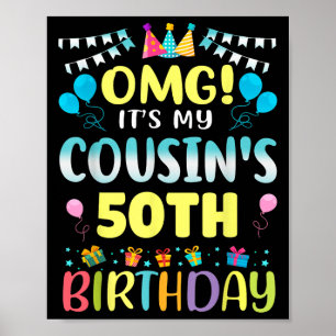 Omg Its My Cousins 50th Birthday Sweet 50 Years Ol Poster