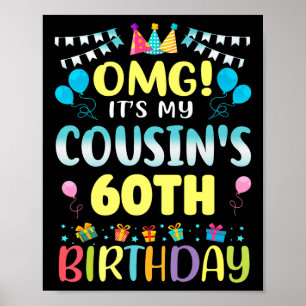 Omg Its My Cousins 60th Birthday Sweet 60 Years Ol Poster