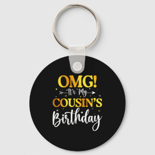 Omg Its My Cousins Birthday Funny Happy Bday Siste Key Ring