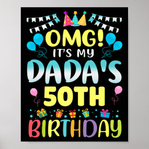 Omg Its My Dadas 50th Birthday Sweet 50 Years Old  Poster