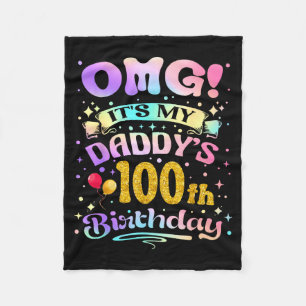 Omg Its My Daddys 100th Birthday Happy 100 Years O Fleece Blanket
