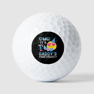 OMG It's My Daddy's Birthday Happy to Him and Fath Golf Balls