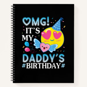 OMG It's My Daddy's Birthday Happy to Him and Fath Notebook