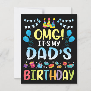 OMG It's My Dad's Birthday Happy To Me You Father 