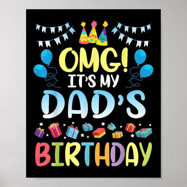 OMG It's My Dad's Birthday Happy To Me You Father  Poster (Front)