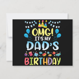 OMG It's My Dad's Birthday Happy To Me You Father Save The Date