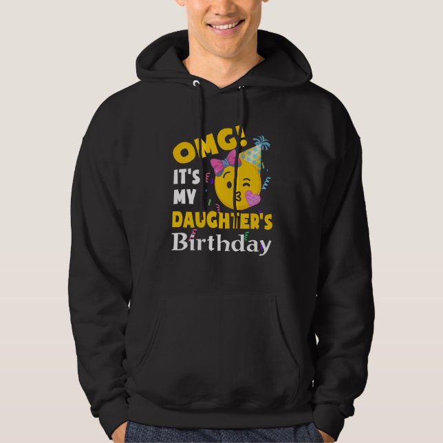 OMG It's my Daughter's Birthday Emoji Birthday Hoodie (Front)