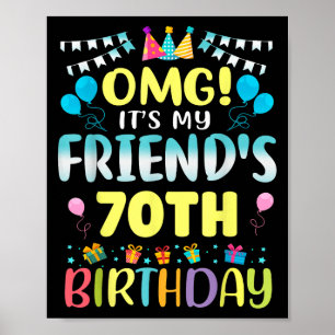 Omg Its My Friends 70th Birthday Sweet 70 Years Ol Poster