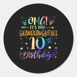 Omg Its My Granddaughters 10th Birthday Sweet 10 Y Classic Round Sticker