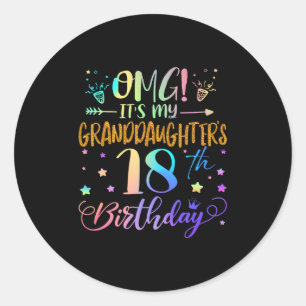 Omg Its My Granddaughters 18th Birthday Sweet 18 Y Classic Round Sticker