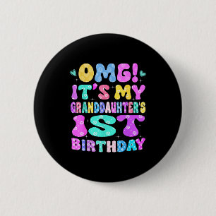Omg Its My Granddaughters 1st Birthday Flowers 1 Y 6 Cm Round Badge