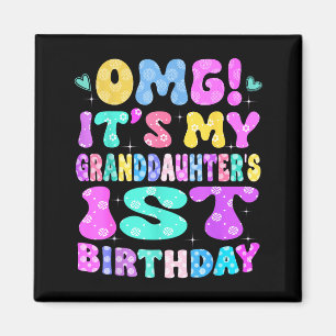 Omg Its My Granddaughters 1st Birthday Flowers 1 Y Magnet