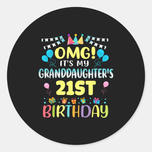 Omg Its My Granddaughters 21st Birthday Sweet 21 Y Classic Round Sticker (Front)