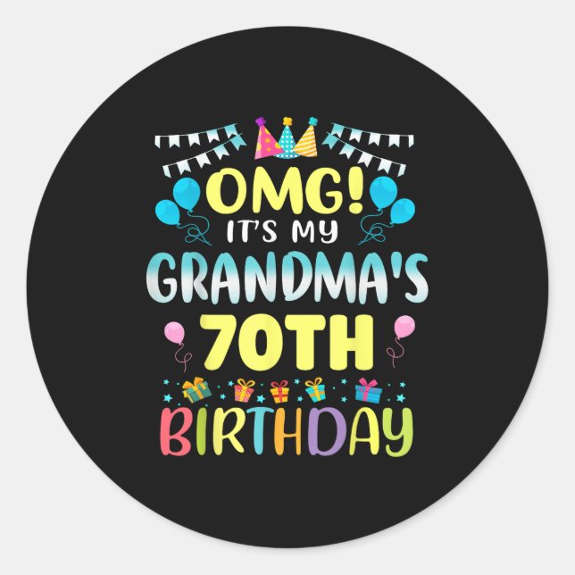 Omg Its My Grandmas 70th Birthday Sweet 70 Years O Classic Round Sticker (Front)