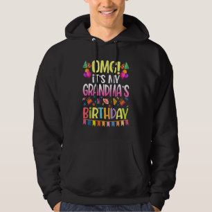 Omg It's My Grandma's Birthday Happy To Me You Mum Hoodie