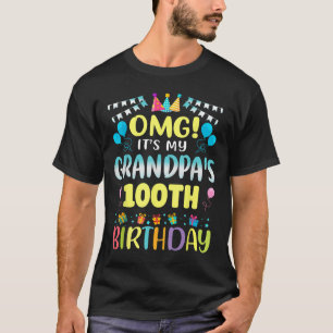 Omg Its My Grandpas 100th Birthday Sweet 100 Years T-Shirt