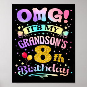 Omg Its My Grandsons 8th Birthday Happy 8 Years Ol Poster
