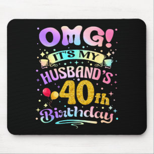 Omg it's my husband's 40th birthday happy 40 years mouse pad