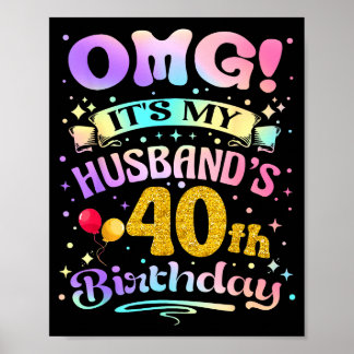 Omg it's my husband's 40th birthday happy 40 years poster