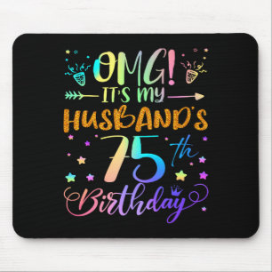 Omg Its My Husbands 75th Birthday Sweet 75 Years O Mouse Pad