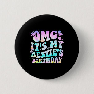 Omg It's My Ie's Birthday Funny Friend Birthday  6 Cm Round Badge