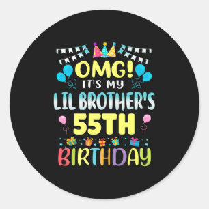 Omg Its My Lil Brothers 55th Birthday Sweet 55 Yea Classic Round Sticker