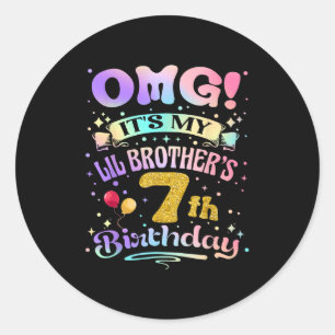 Omg Its My Lil Brothers 7th Birthday Happy 7 Years Classic Round Sticker