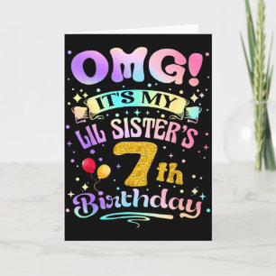 Omg Its My Lil Sisters 7th Birthday Happy 7 Years Card