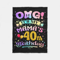 Omg Its My Mamas 40th Birthday Happy 40 Years Old