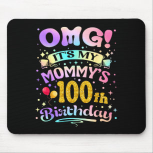 Omg Its My Mommys 100th Birthday Happy 100 Years O Mouse Pad