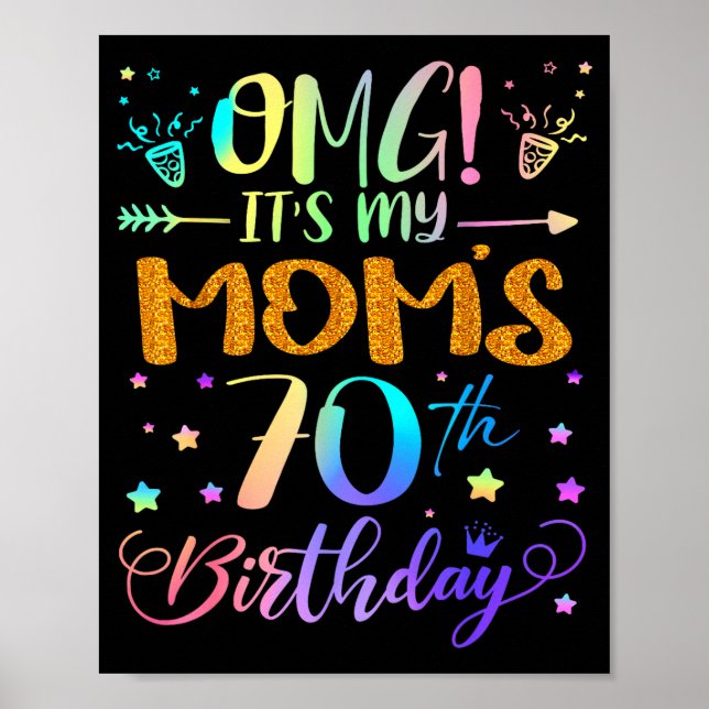 Omg Its My Moms 70th Birthday Sweet 70 Years Old  Poster (Front)