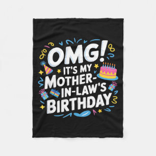 Omg Its My Mother In Laws Birthday Fleece Blanket
