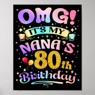 Omg Its My Nanas 80th Birthday Happy 80 Years Old Poster