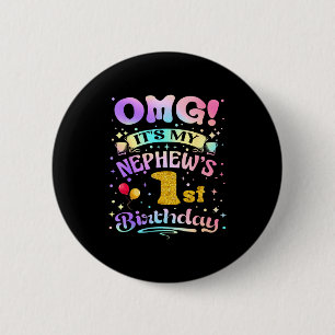 Omg Its My Nephews 1st Birthday Happy 1 Years Old  6 Cm Round Badge