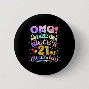 Omg Its My Nieces 21st Birthday Happy 21 Years Old 6 Cm Round Badge