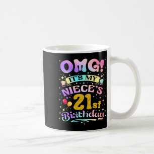 Omg Its My Nieces 21st Birthday Happy 21 Years Old Coffee Mug