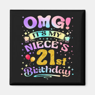 Omg Its My Nieces 21st Birthday Happy 21 Years Old Magnet