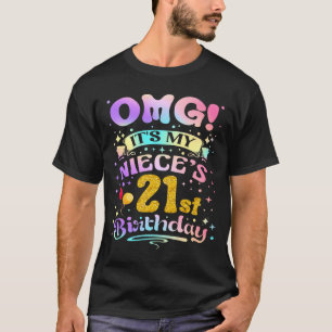 Omg Its My Nieces 21st Birthday Happy 21 Years Old T-Shirt