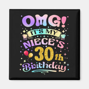 Omg Its My Nieces 30th Birthday Happy 30 Years Old Magnet