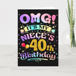 Omg Its My Nieces 40th Birthday Happy 40 Years Old Card