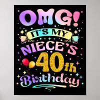 Omg Its My Nieces 40th Birthday Happy 40 Years Old