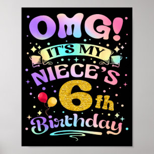 Omg Its My Nieces 6th Birthday Happy 6 Years Old Poster