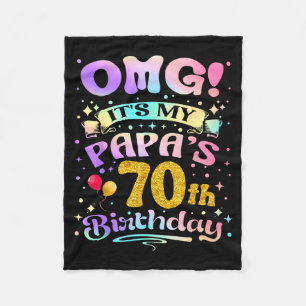 Omg Its My Papas 70th Birthday Happy 70 Years Old Fleece Blanket