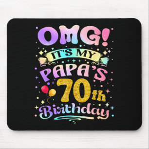 Omg Its My Papas 70th Birthday Happy 70 Years Old  Mouse Pad