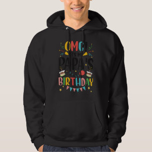 Omg It's My Papa's Birthday Happy To Me You Grandp Hoodie