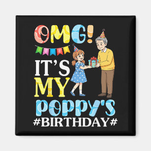Omg Its My Poppys Birthday Happy Grandpa And Grand Magnet