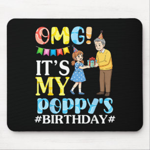 Omg Its My Poppys Birthday Happy Grandpa And Grand Mouse Pad