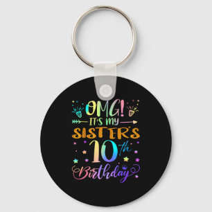 Omg Its My Sisters 10th Birthday Sweet 10 Years Ol Key Ring