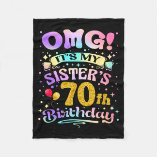 Omg Its My Sisters 70th Birthday Happy 70 Years Ol Fleece Blanket