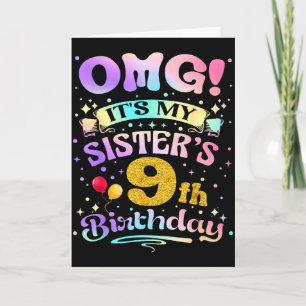 Omg Its My Sisters 9th Birthday Happy 9 Years Old  Card